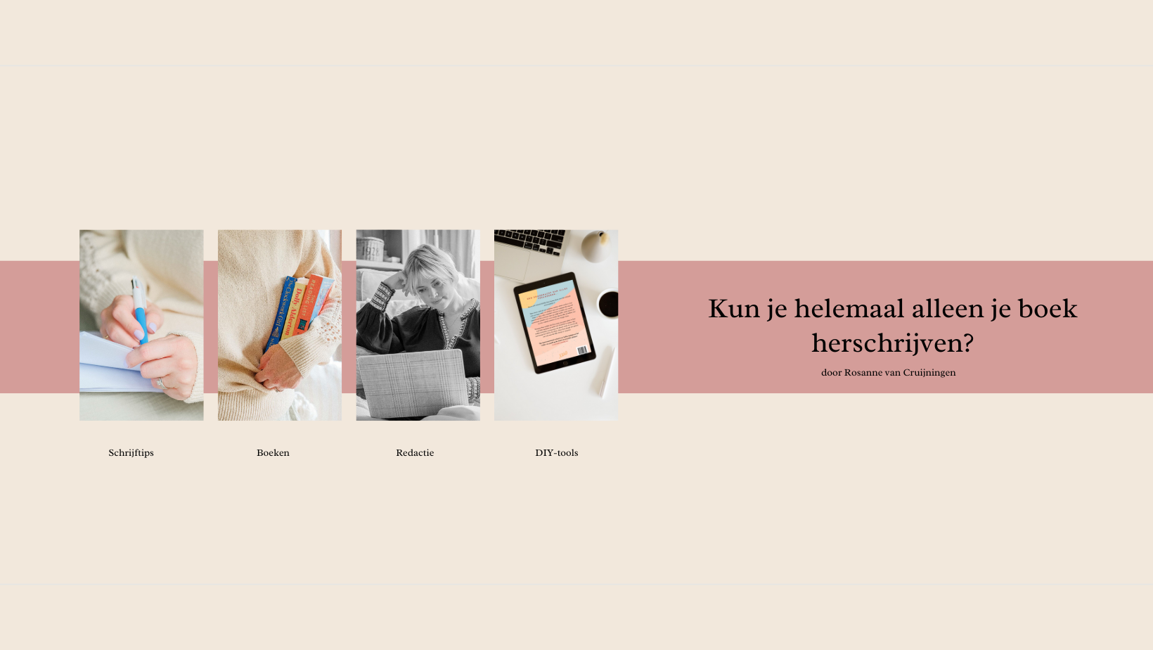 Banner met foto’s van boeken, een portretfoto van Rosanne, en de titel: “Kun je helemaal alleen je boek herschrijven?”