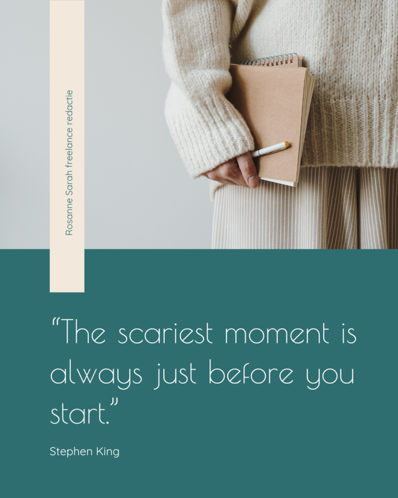 Rosanne Sarah freelance redactie quote: 'The scariest moment is always just before you start', Stephen King